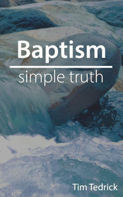 Baptism--Simple Truth