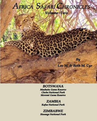 Africa Safari Chronicles: Botswana, Zambia & Zimbabwe