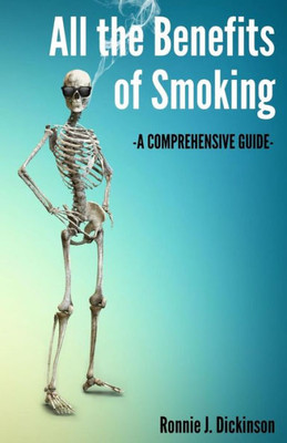 All the Benefits of Smoking: a Comprehensive Guide