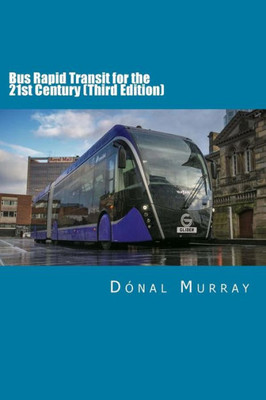 Bus Rapid Transit for the 21st Century (Third Edition)