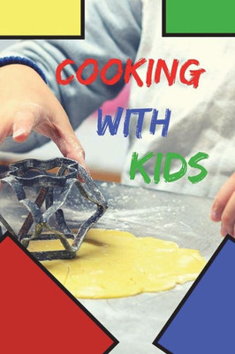 Cooking With Kids: Cooking lessons for kids, Fun cooking with kids, Kids 6 X 9 Fill in Cookbook