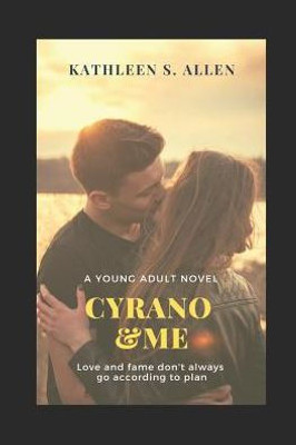 CYRANO AND ME: A Young Adult Novel