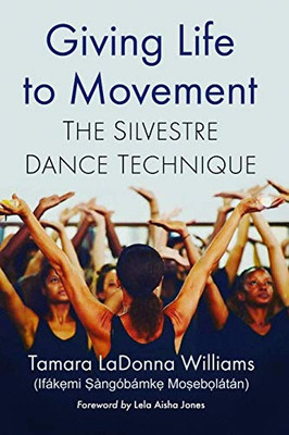 Giving Life to Movement: The Silvestre Dance Technique