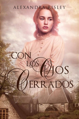 Con los ojos cerrados (Soñadoras) (Spanish Edition)