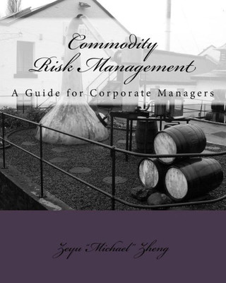 Commodity Risk Management: A Guide for Corporate Managers