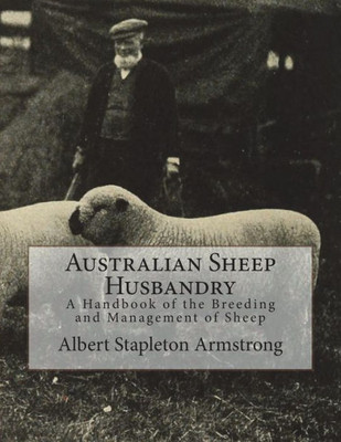 Australian Sheep Husbandry: A Handbook of the Breeding and Management of Sheep