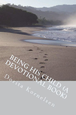 Being His Child (A Devotional Book)