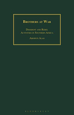 Brothers at War: Dissident and Rebel Activities in Southern Africa (Geographers)