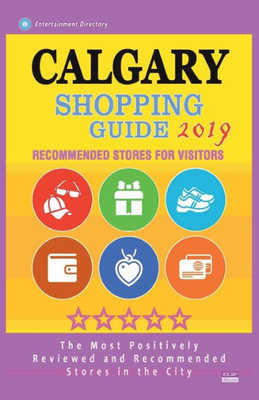 Calgary Shopping Guide 2019: Best Rated Stores in Calgary, Canada - Stores Recommended for Visitors, (Shopping Guide 2019)