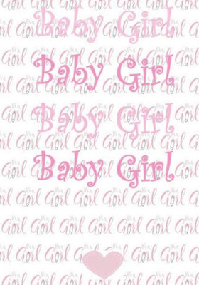 Baby Girl: Baby,Girl,Pink,Notebbook
