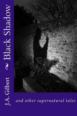 Black Shadow: and other supernatural tales