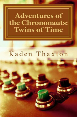 Adventures of the Chrononauts: Twins of Time