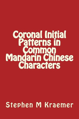 Coronal Initial Patterns in Common Mandarin Chinese Characters
