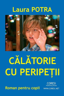 Calatorie Cu Peripetii: Roman de Aventuri Pentru Copii (Romanian Edition)