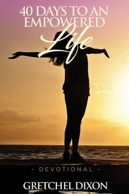 40 Days to an Empowered Life Devotional