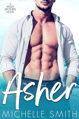 Asher (A Wesley Brothers Novel)