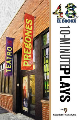 48Hours in... El Bronx: An Anthology of 10-Minute Plays