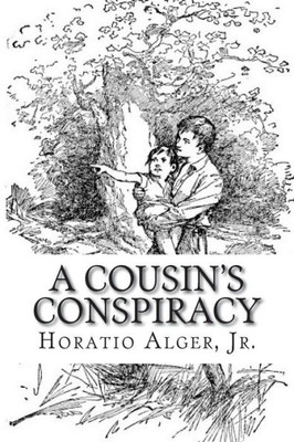A Cousin's Conspiracy: Or A Boy's Struggle for an Inheritance