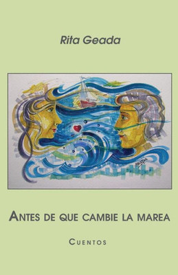 Antes de que cambie la marea: Cuentos (Spanish Edition)