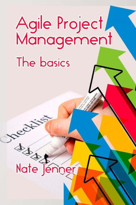 Agile Project Management: The basics