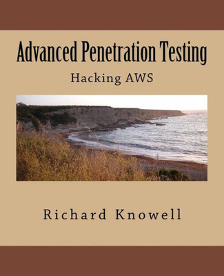 Advanced Penetration Testing: Hacking AWS