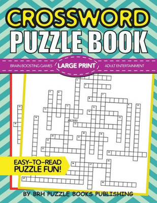 Crossword Puzzle Book: Large Print Crossword Puzzle Books For Adults - Brain Boosting Games - Increase Your IQ With These Stay-Sharp Crossword Puzzles ... For Adults Large Print - Adult Entertainment)