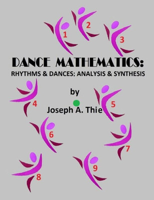 Dance Mathematics: Rhythms and Dances; Analysis and Synthesis