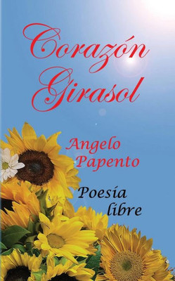 Corazon Girasol: Poesia (Spanish Edition)