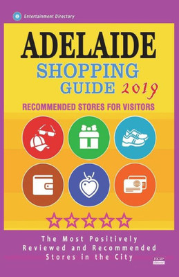 Adelaide Shopping Guide 2019: Best Rated Stores in Adelaide, Australia - Stores Recommended for Visitors, (Shopping Guide 2019)
