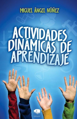 Actividades dinámicas de aprendizaje (Educación) (Spanish Edition)