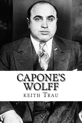 Capone's Wolff: Prohibition will kill your soul.