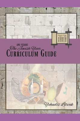 Ani Ve-Ami Jewish Year Curriculum Guide (Ani VeAmi Curriculum)