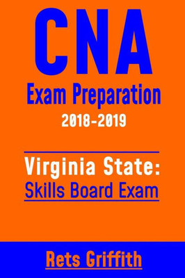 CNA Exam Preparation 2018-2019: Virginia State Skills Board Exam: CNA State boards exam study guide