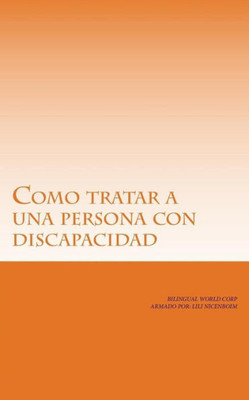 Como tratar a una persona con discapacidad.: Normas Basicas (Spanish Edition)