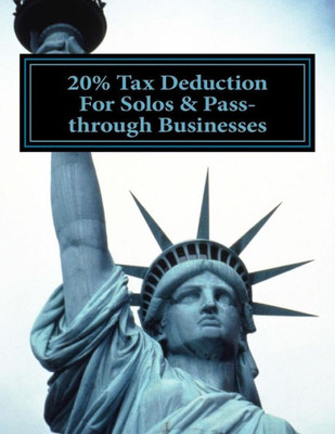 20% Tax Deduction For Solos & Pass-through Businesses: Draft Section 199A for 2018