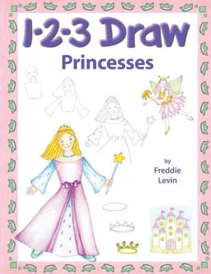 123 Draw Princesses: A step by step drawing guide for young artists
