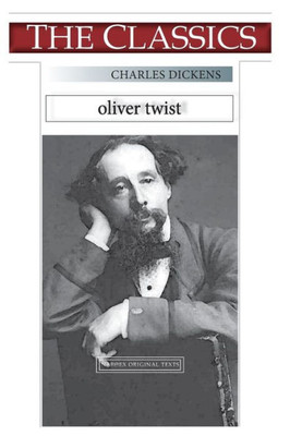 Charles Dickens, Oliver Twist (THE CLASSICS)