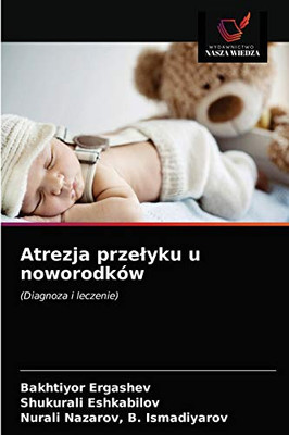 Atrezja przelyku u noworodków (Polish Edition)