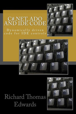 C#.Net, ADO and IDE Code: Dynamically driven code for IDE controls