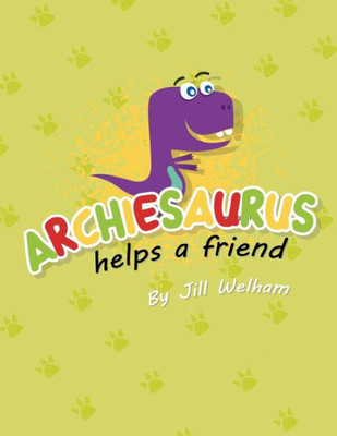 Archiesaurus helps a friend: Children's books