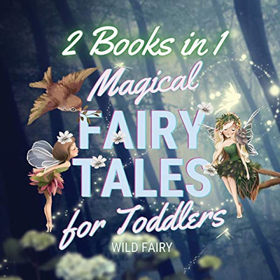 Magical Fairy Tales for Toddlers: 2 Books in 1 - Paperback
