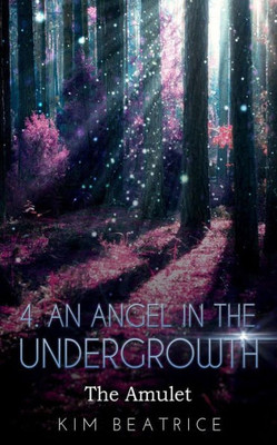 An Angel In The Undergrowth: The Amulet
