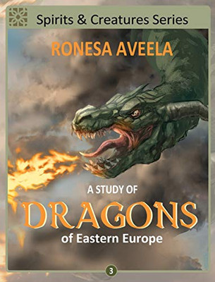 A Study of Dragons of Eastern Europe (Spirits & Creatures) - Hardcover