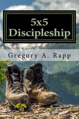 5x5 Discipleship: A Field Manual for Following Jesus