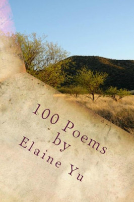 100 Poems by Elaine Yu