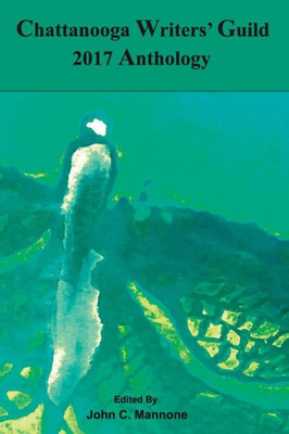Chattanooga Writers' Guild 2017 Anthology