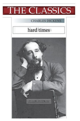 Charles Dickens, Hard Times (THE CLASSSICS)