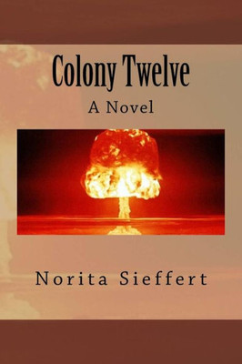 Colony Twelve: A Novel