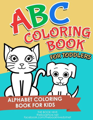 ABC Coloring Book for Toddlers: Letters ABC Coloring Book for Toddlers Kids Preschoolers Learning Numbers Colors Shapes (Alphabet Coloring Book ... Toys for Boys Girls Age 1 2 3 4 5 year olds)