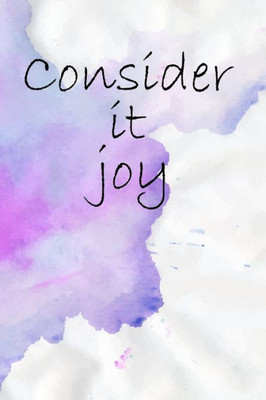 Consider It Joy